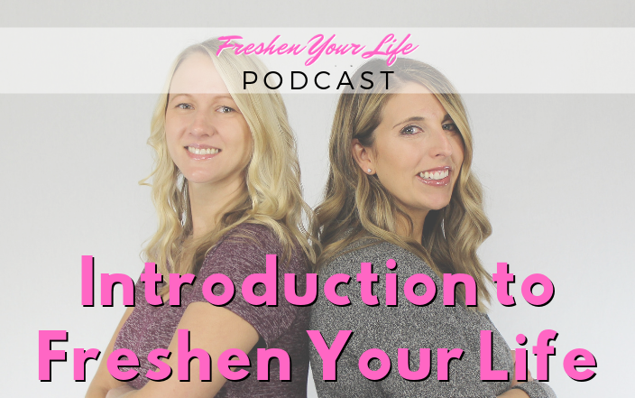 FYL 001: Freshen Your Life Introduction