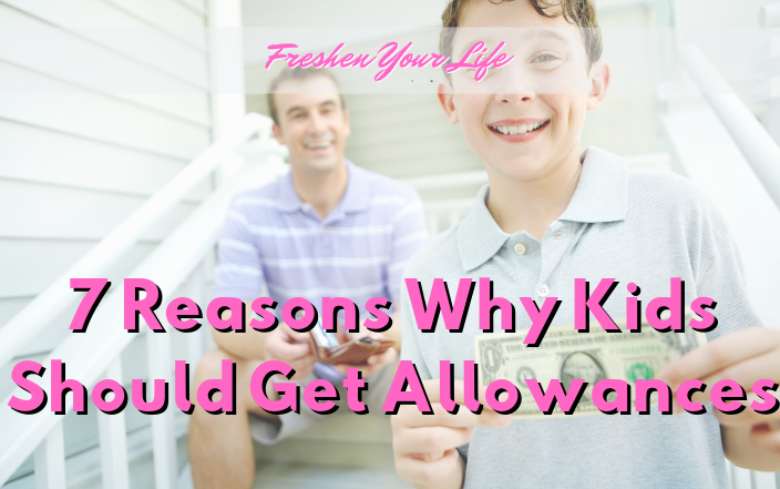 7 Reasons Why Kids Should Get Allowances